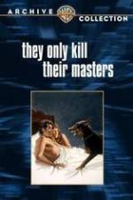 Watch They Only Kill Their Masters Viooz