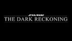 Watch Star Wars: The Dark Reckoning Viooz