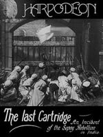 Watch The Last Cartridge, an Incident of the Sepoy Rebellion in India Viooz