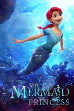 Watch The Mermaid Princess Viooz