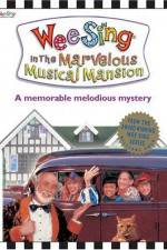 Watch Wee Sing in the Marvelous Musical Mansion Viooz