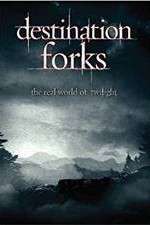 Watch Destination Forks The Real World of Twilight Viooz