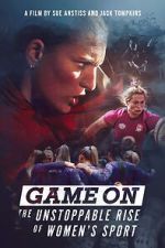 Watch Game On: The Unstoppable Rise of Women\'s Sport Viooz