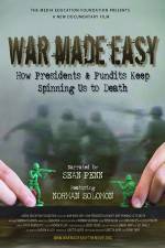 Watch War Made Easy How Presidents & Pundits Keep Spinning Us to Death Viooz