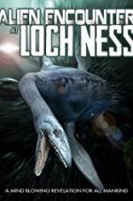 Watch Alien Encounter at Loch Ness Viooz