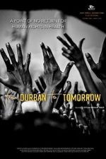 Watch From Durban to Tomorrow Viooz