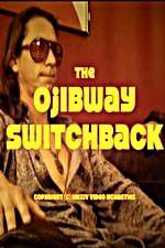 Watch The Ojibway Switchback Viooz