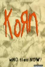 Watch Korn Who Then Now Viooz