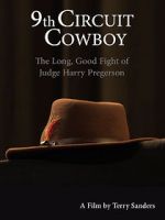Watch 9th Circuit Cowboy - The Long, Good Fight of Judge Harry Pregerson Viooz