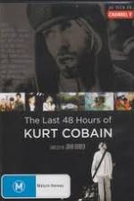Watch Kurt Cobain The Last 48 Hours of Viooz