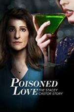 Watch Poisoned Love: The Stacey Castor Story Viooz
