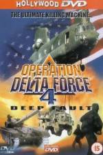 Watch Operation Delta Force 4 Deep Fault Viooz