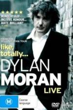 Watch Dylan Moran Like Totally Viooz