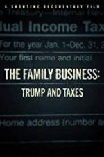 Watch The Family Business: Trump and Taxes Viooz