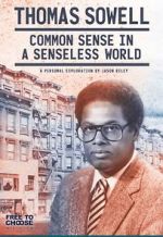 Watch Thomas Sowell: Common Sense in a Senseless World, A Personal Exploration by Jason Riley Viooz