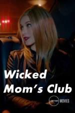 Watch Wicked Mom\'s Club Viooz