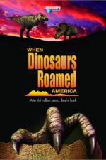 Watch When Dinosaurs Roamed America Viooz