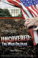 Watch Uncovered The Whole Truth About the Iraq War Viooz