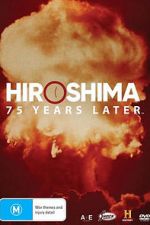 Watch Hiroshima and Nagasaki: 75 Years Later Viooz