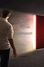 Watch My Friend Raymond Viooz