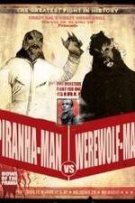 Watch Piranha-Man vs. Werewolf Man: Howl of the Piranha Viooz