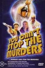 Watch You Can't Stop the Murders Viooz