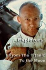 Watch Explorers From the Titanic to the Moon Viooz
