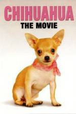 Watch Chihuahua The Movie Viooz