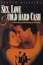 Watch Sex, Love and Cold Hard Cash Viooz
