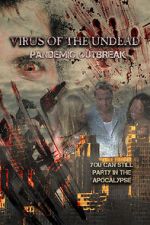 Watch Virus of the Undead: Pandemic Outbreak Viooz