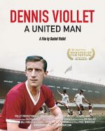 Watch Dennis Viollet: A United Man Viooz