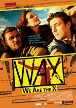Watch WAX: We Are the X Viooz