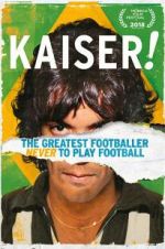 Watch Kaiser: The Greatest Footballer Never to Play Football Viooz