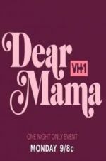 Watch Dear Mama: A Love Letter to Mom Viooz