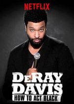 Watch DeRay Davis: How to Act Black Viooz