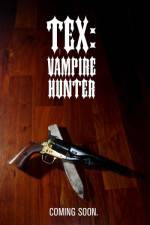 Watch Tex Vampire Hunter Viooz