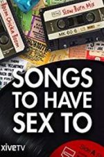 Watch Songs to Have Sex To Viooz