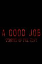Watch A Good Job: Stories of the FDNY Viooz