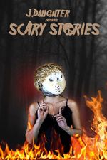 Watch J. Daughter presents Scary Stories Viooz