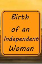 Watch Birth of an Independent Woman Viooz