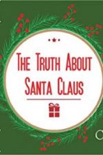 Watch The Truth About Santa Claus Viooz