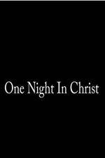 Watch One Night in Christ Viooz