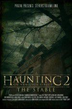 Watch A Haunting on Hamilton Street 2 The Stable Viooz