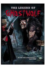 Watch The Legend of Ghostwolf Viooz