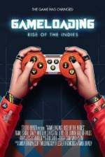 Watch Gameloading: Rise of the Indies Viooz