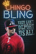 Watch Chingo Bling: They Cant Deport Us All Viooz