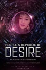 Watch People\'s Republic of Desire Viooz