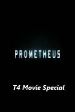 Watch Prometheus T4 Movie Special Viooz