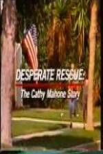 Watch Desperate Rescue The Cathy Mahone Story Viooz