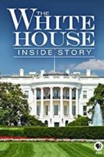 Watch The White House: Inside Story Viooz